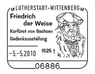 Luther Briefmarken, 05.05.2010, Gedenkausstellung Friedrich der Weise An der Schlosskirche, 06886 Wittenberg, 	RECHTECKSTEMPEL, Motiv: Friedrich der Weise Kurf&uuml;rst von Sachsen (Portrait) Stempelnummer: 06/115, LUTHERSTADT-WITTENBERG,