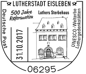 WAPPENSTEMPEL - Deutsche Post 500 Jahre Reformation Luthers / Sterbehaus UNESCO-Welterbe Luthergedenkst&auml;tten Motiv: Luthers Sterbehaus Stempelnummer: 20/324, Luther Briefmarken